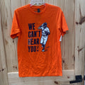 WE CANT HEAR YOU ORANGE SHIRT S NWT
